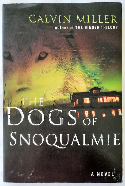 The Dogs of Snoqualmie #1 by Calvin Miller (Very good, Pbk, 2006, 342 pages, B&H Publishing)
