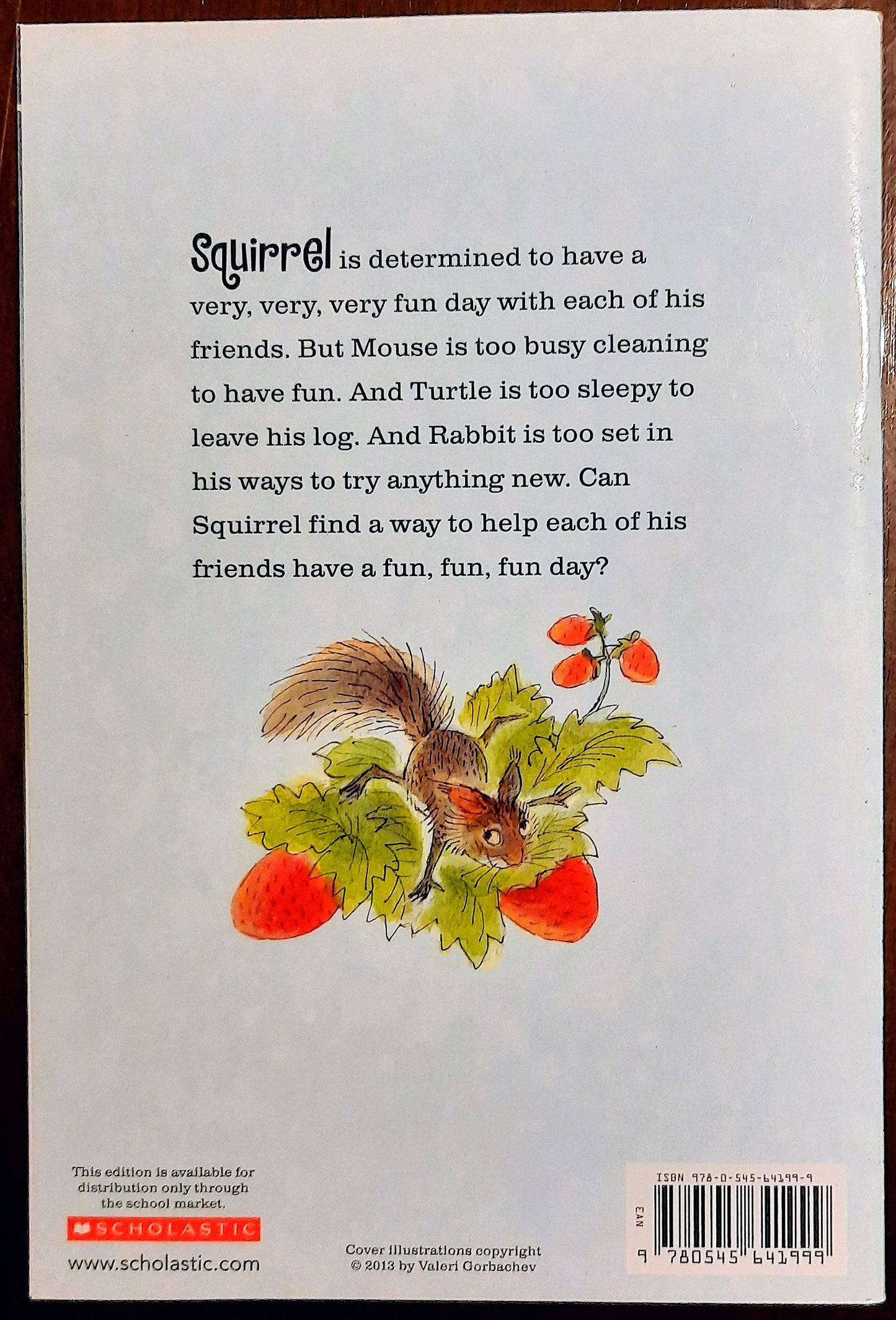 Squirrel's Fun Day by Lisa Moser (New, 2013, Pbk, 44 pages, Scholastic)