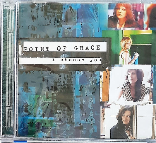 I Choose You by Point of Grace Contemporary Christian Music CD (New, 2004, Word)