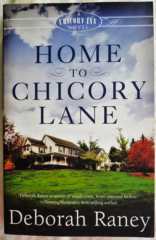 Home to Chicory Lane #1 by Deborah Raney (New, 2014, Pbk, 272 pages, Abingdon Press)