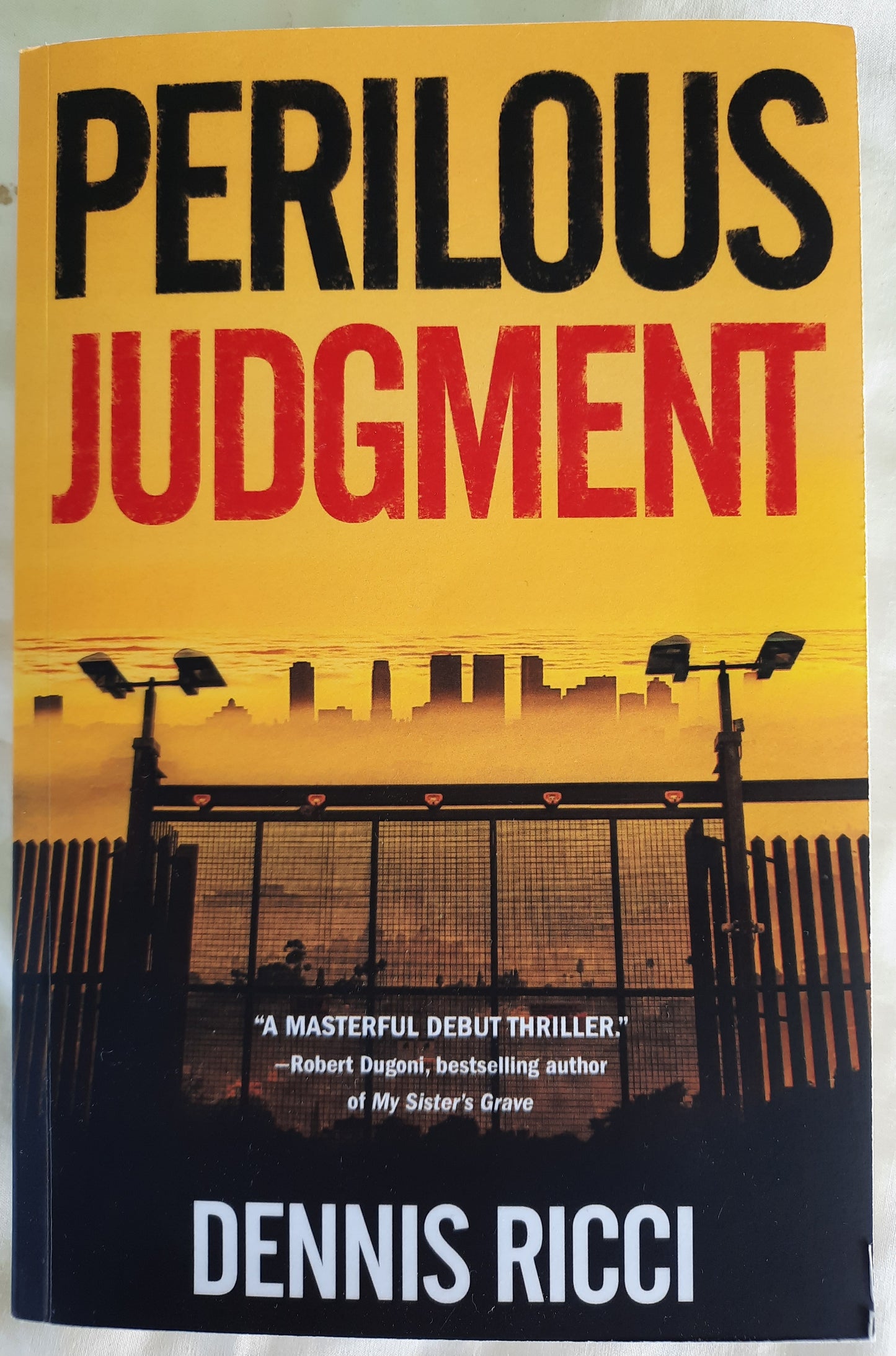 Perilous Judgment #1 by Dennis Ricci (Real Justice, New, 2016, Pbk, 432 pages, Waterfall Press)