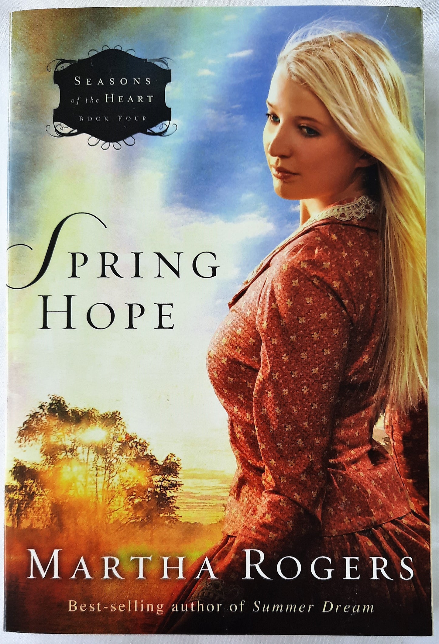 Spring Hope #4 by Martha Rogers (Seasons of the Heart, New, 2012, Pbk, 286 pages, Realms)