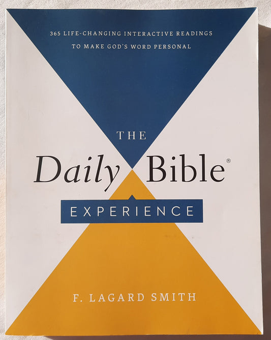 The Daily Bible Experience: 365 Life-Changing Readings to Make God's Word Personal by F. Lagard Smith (New, 2020, Pbk, 384 pgs)
