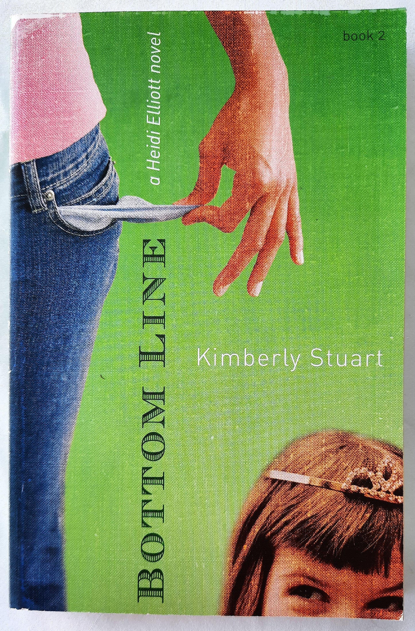 Bottom Line #2 by Kimberly Stuart (Heidi Elliott, New, 2007, Pbk, 272 pages, NavPress)
