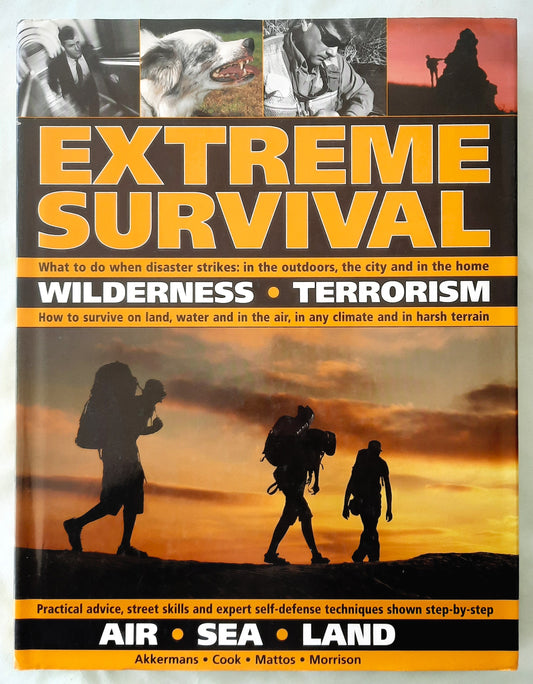 Extreme Survival by A. Akkermans; B. Mattos; B. Morrison; H. Cook (Like new, 2013, HC, 256 pages, JG Press)