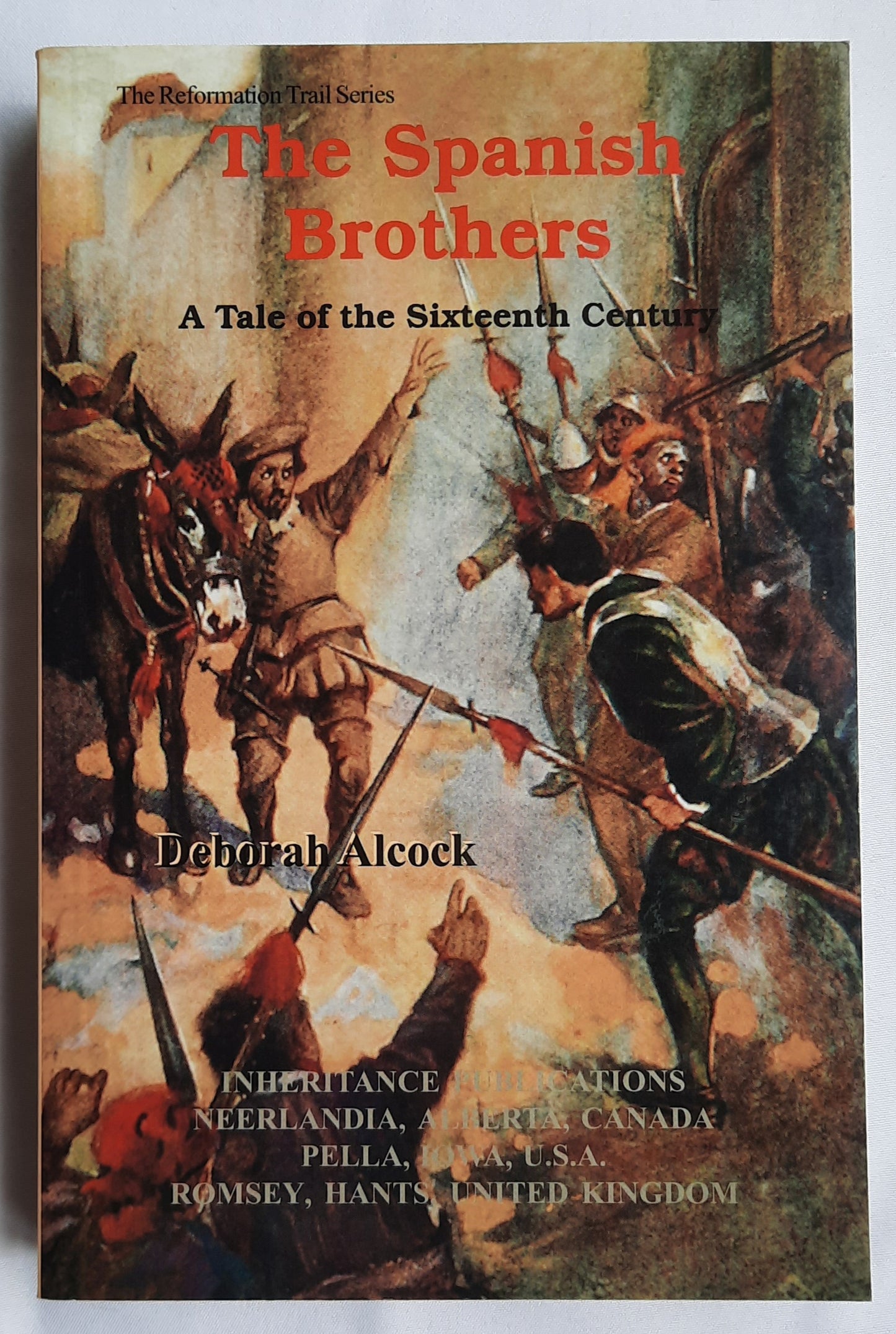 The Spanish Brothers by Deborah Alcock (Like new, 2001, Pbk, 326 pages, Inheritance Publications)