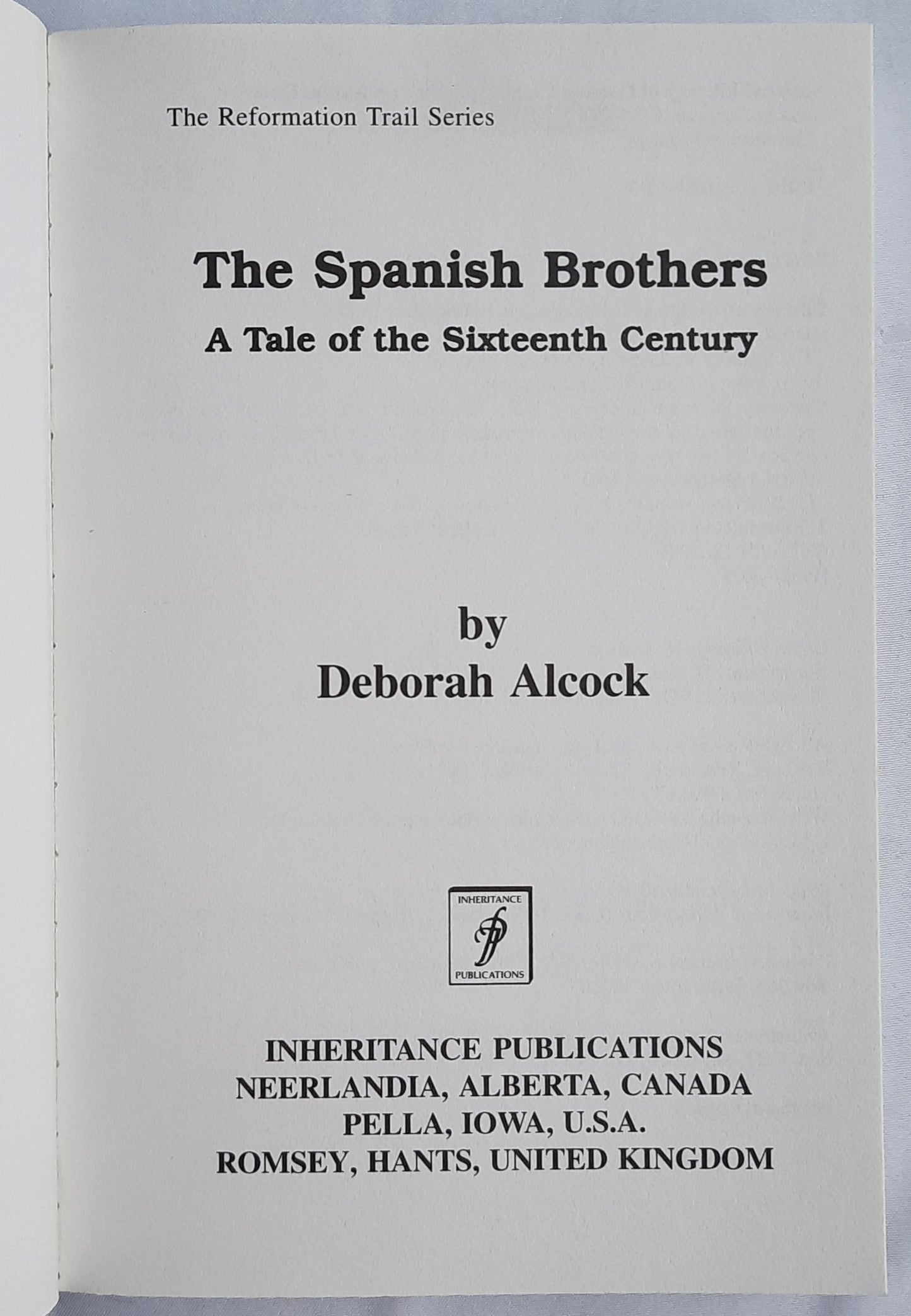 The Spanish Brothers by Deborah Alcock (Like new, 2001, Pbk, 326 pages, Inheritance Publications)