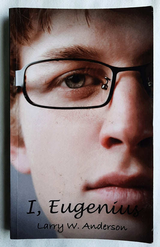 I, Eugenius by Larry W. Anderson (Very good, 2015, Pbk, 286 pages, Amazing Things Press)