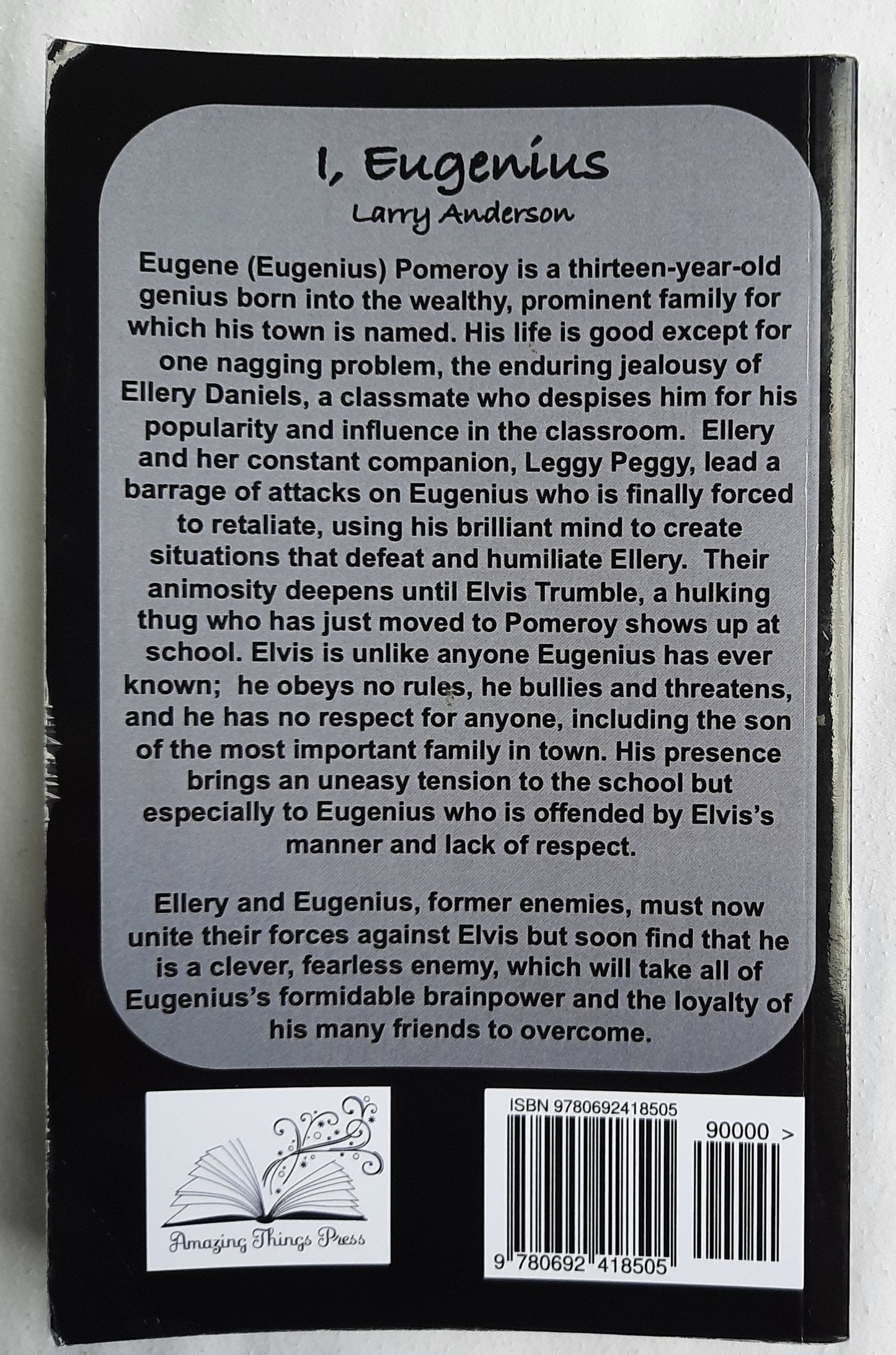 I, Eugenius by Larry W. Anderson (Very good, 2015, Pbk, 286 pages, Amazing Things Press)