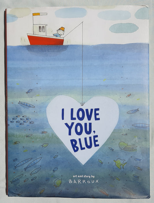 I Love You, Blue by Barroux (New, 2022, HC, 40 pages, Flyaway Books)