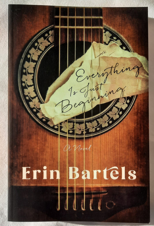 Everything Is Just Beginning by Erin Bartels (New, 2023, Pbk, 342 pages, Revell)