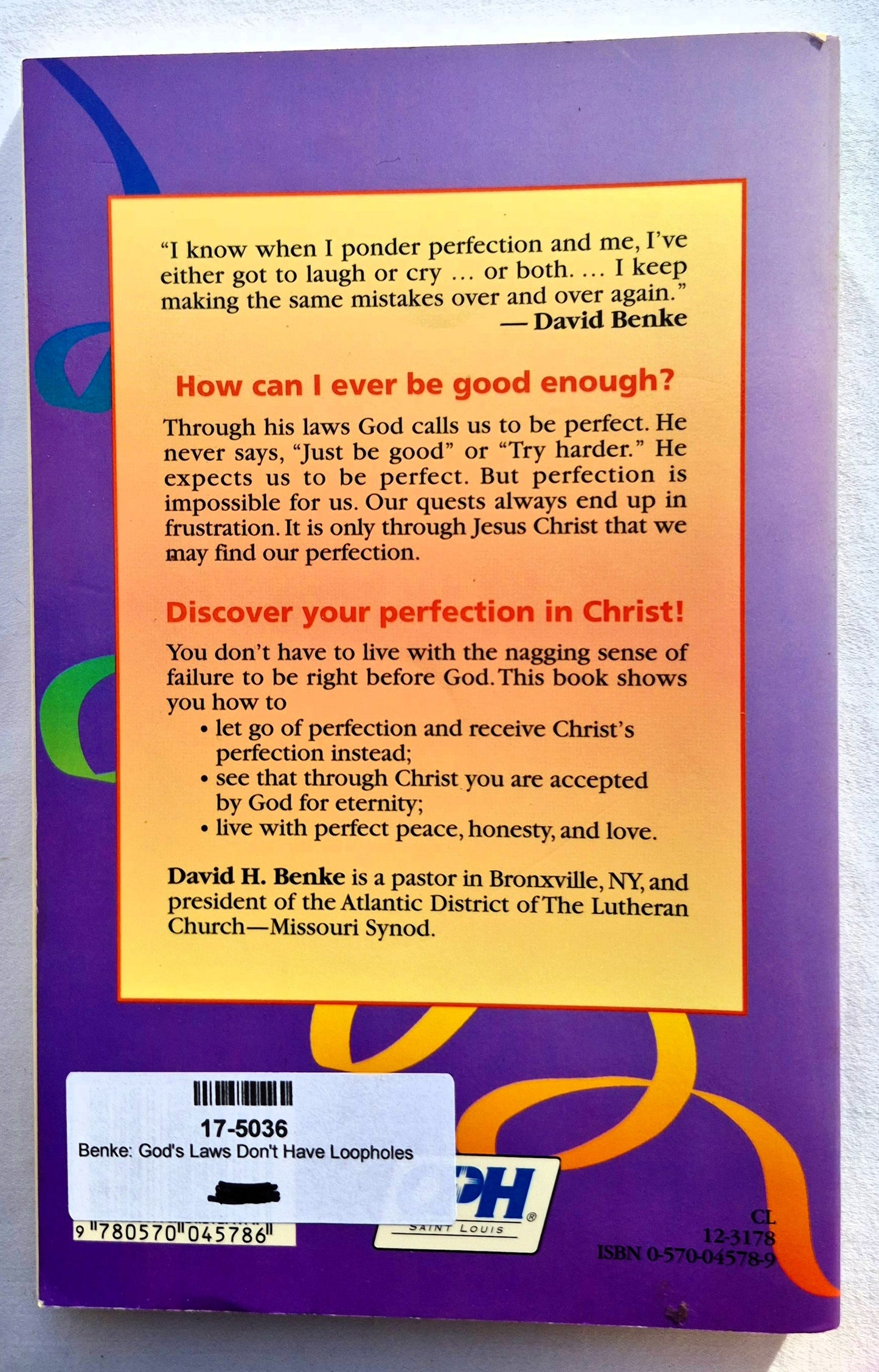 God's Laws Don't Have Loopholes: That's Why We Sing Amazing Grace von David H. Benke (Sehr gut, 1995, Pbk, 191 Seiten, Concordia Publishing House)