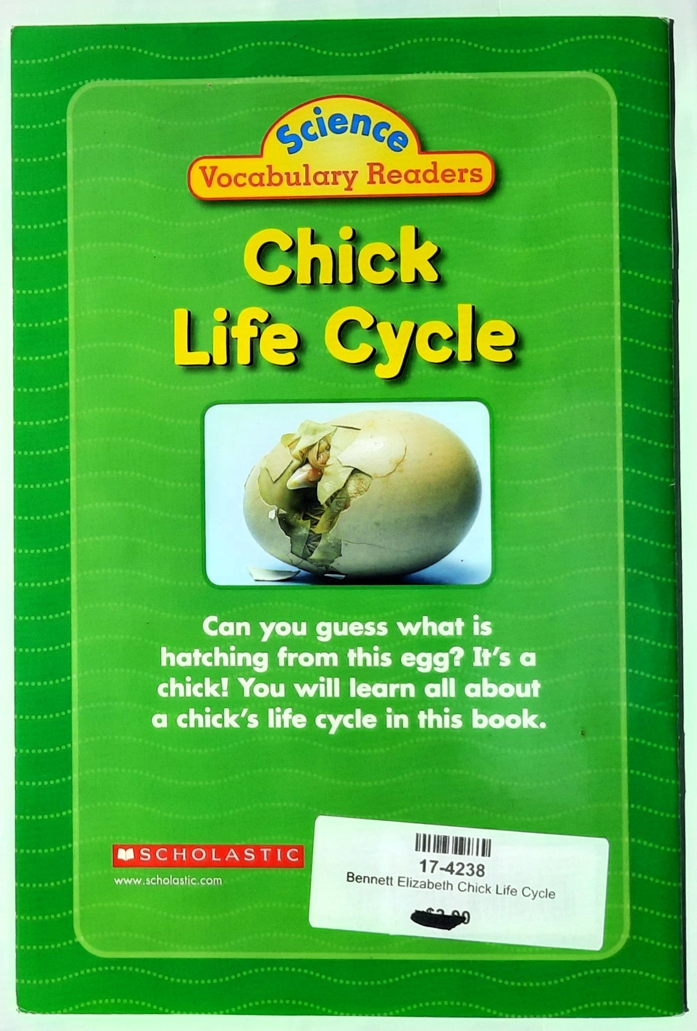 Science Vocabulary Readers: Chick Life Cycle by Elizabeth Bennett (Very good, 2007, Pbk, 24 pages, Scholastic)