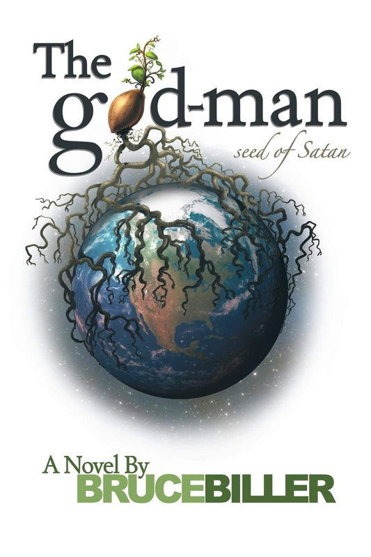 The god-man: Seed of Satan by Bruce Biller (New, 2012, Pbk, 300 pages, WestBow Press)