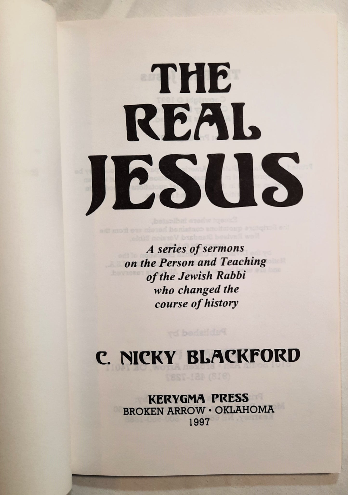 The Real Jesus by C. Nicky Blackford (Very good, 1997, PBk, 89 pages, Kerygma Press) Out of Print - Limited Availability