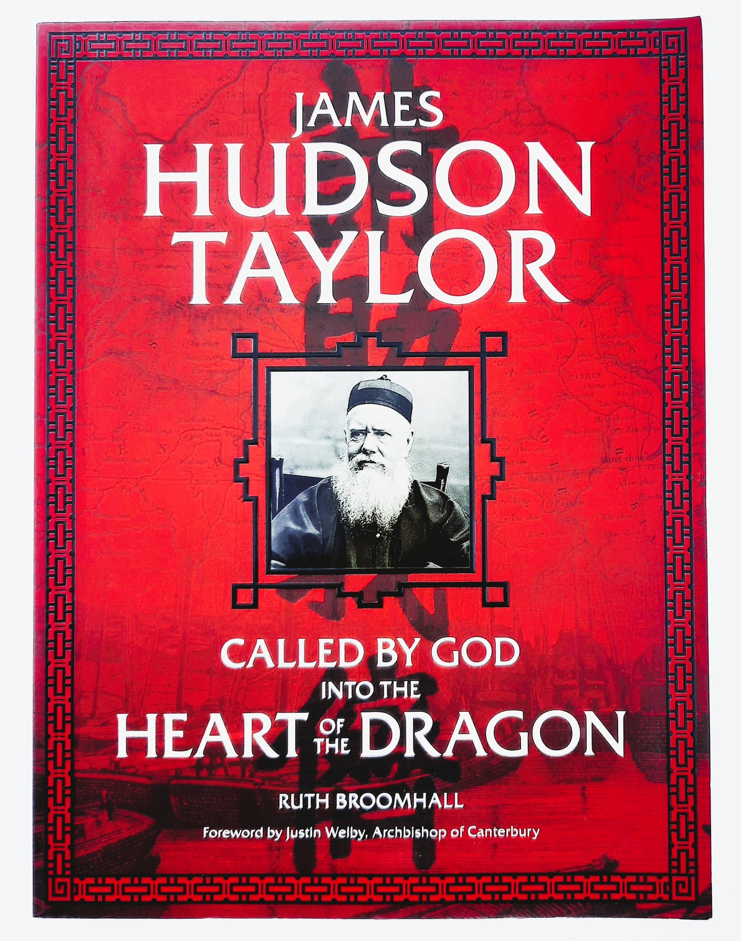 James Hudson Taylor: Called by God Into the Heart of the Dragon by Ruth Broomhall (New, 2018, Pbk, 176 pages, CWR)