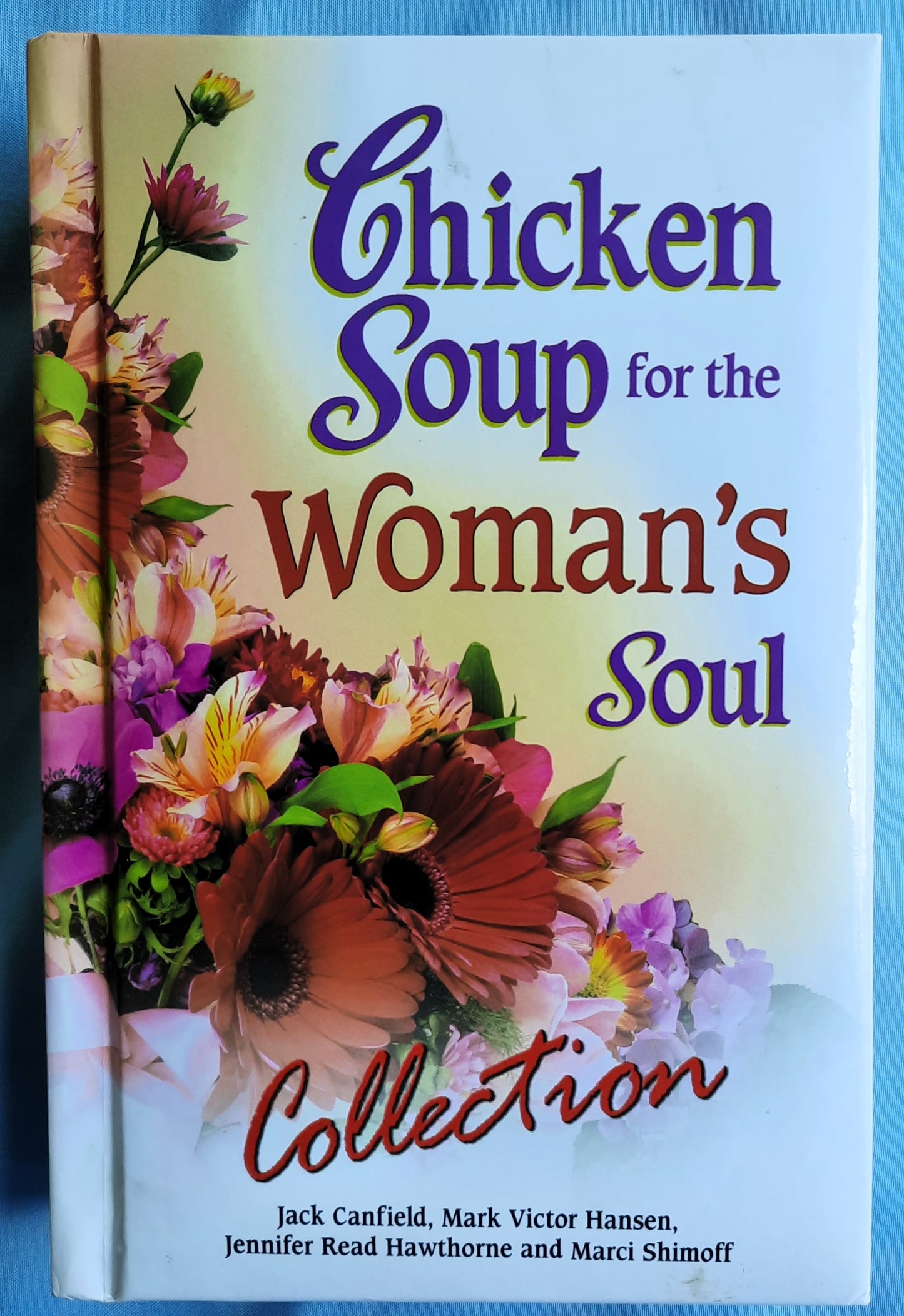 Chicken Soup for the Woman's Soul by Jack Canfield et al (Very good, 2005, HC, 544 pages, Health Communications, Inc.)