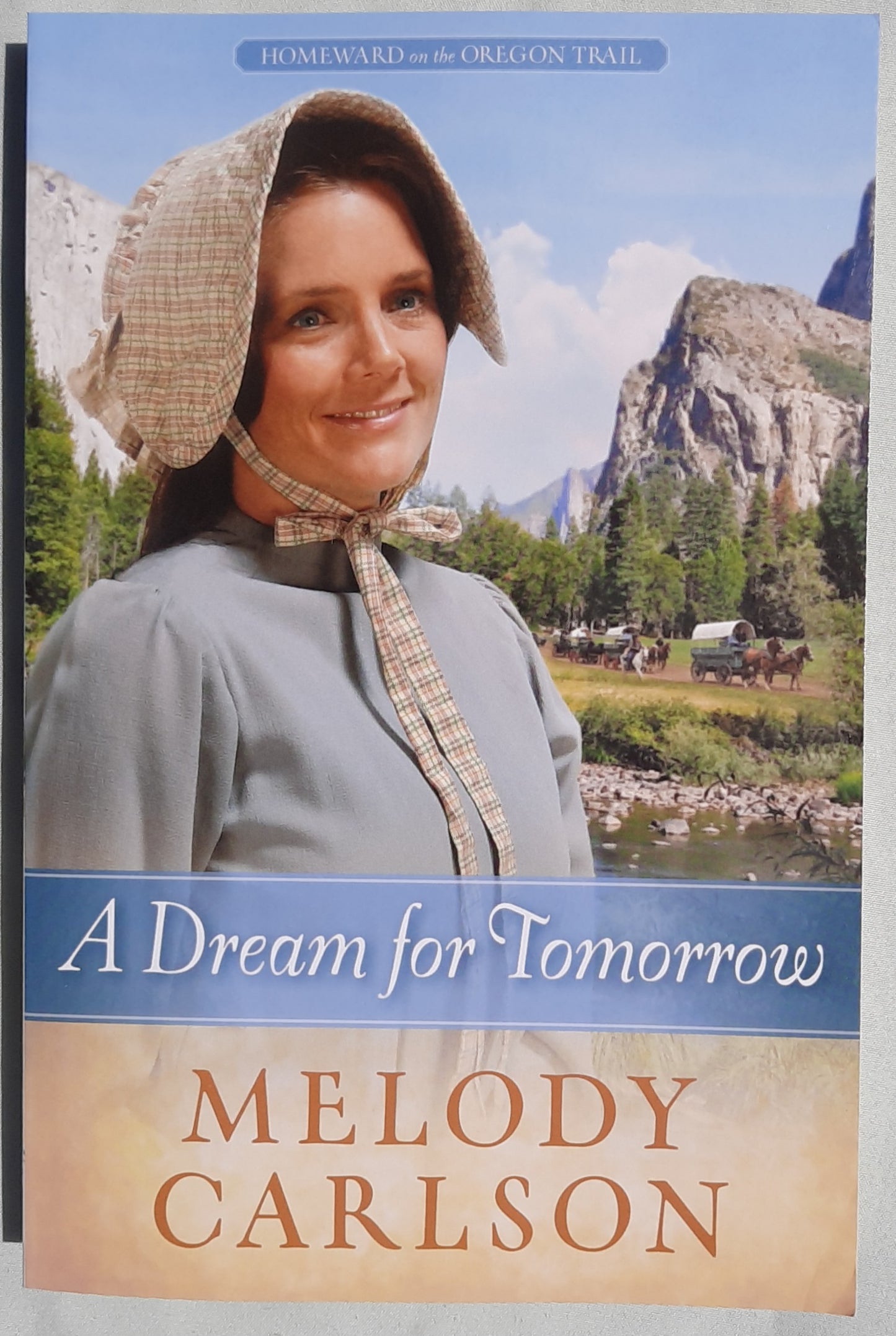 A Dream for Tomorrow by Melody Carlson (Homeward on the Oregon Trail #2, New, 2013, Pbk, 301 pages, Harvest House)