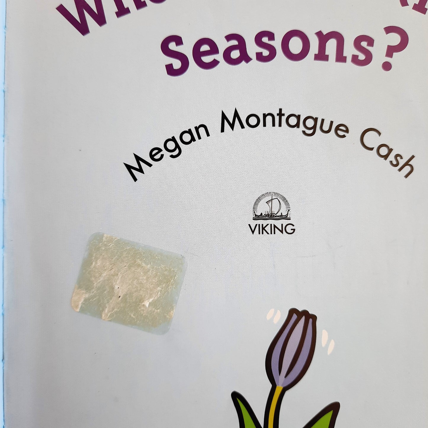 What Makes the Seasons? by Megan Montague Cash (Good, 2003, HC, 32 pages, Penguin Group)