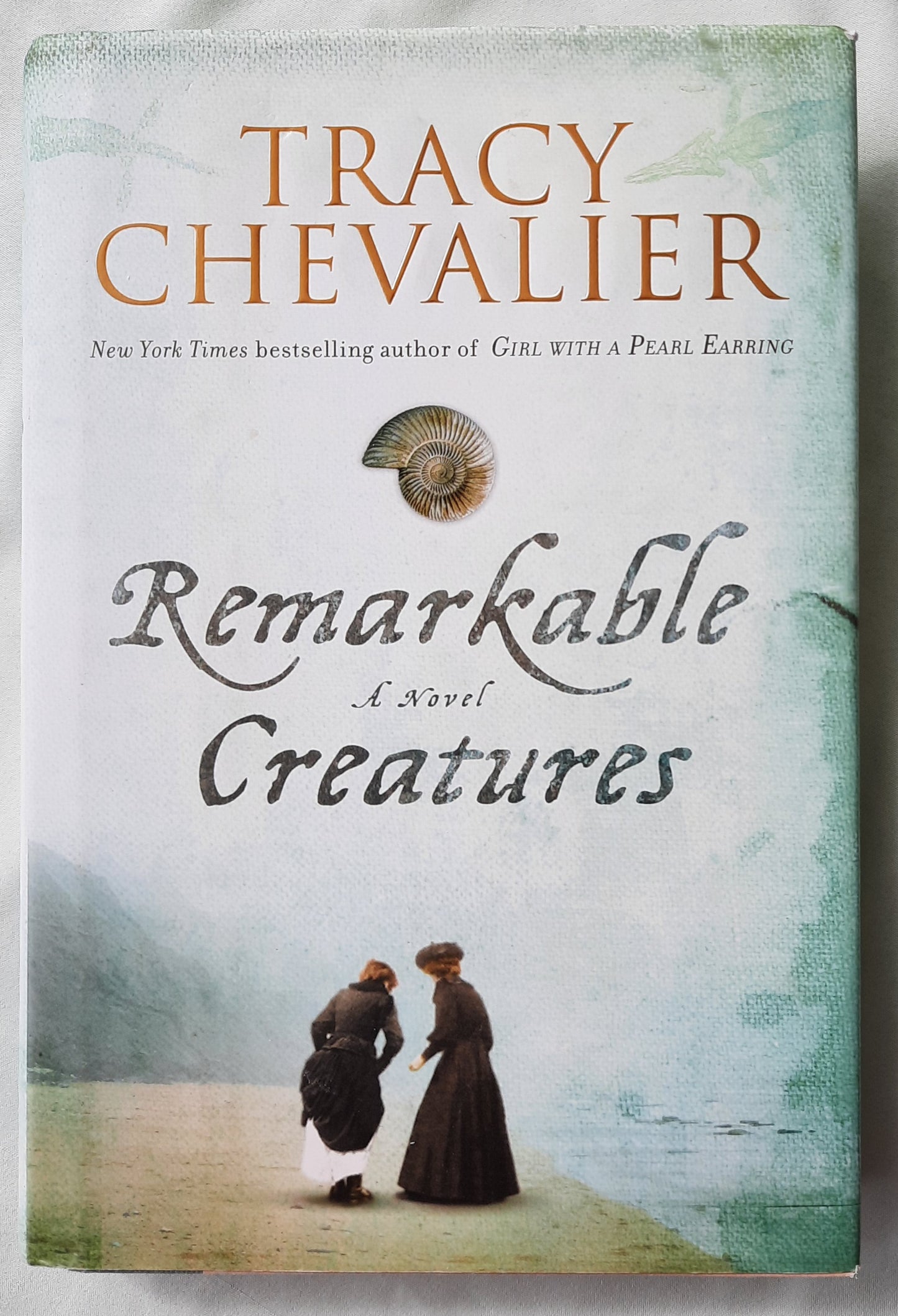 Remarkable Creatures by Tracy Chevalier (Very good, 2010, HC, 312 pages, Dutton)