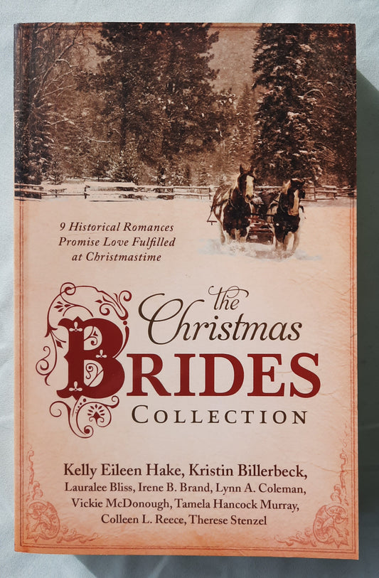 The Christmas Brides Collection by K.E. Hake; K. Billerbeck; L. Bliss; I.B. Brand et al (Very good, 2009, Pbk, 444 pages, Barbour)