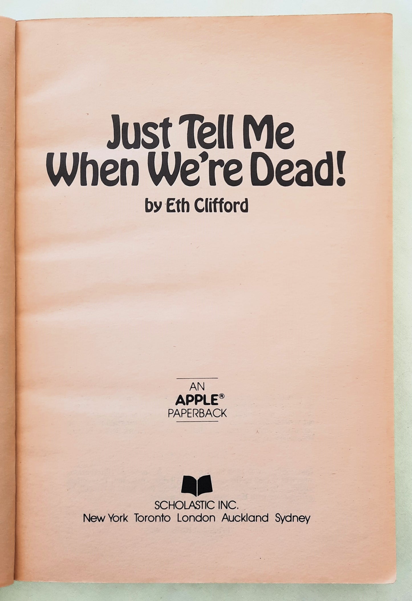 Just Tell Me When We're Dead! by Eth Clifford (Good, 1986, Pbk, 131 pages, Scholastic)