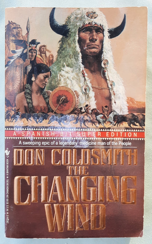 The Changing Wind by Don Coldsmith (The Spanish Bit Super Edition, Good, 1990, Pbk, 310 pages, Bantam Books)