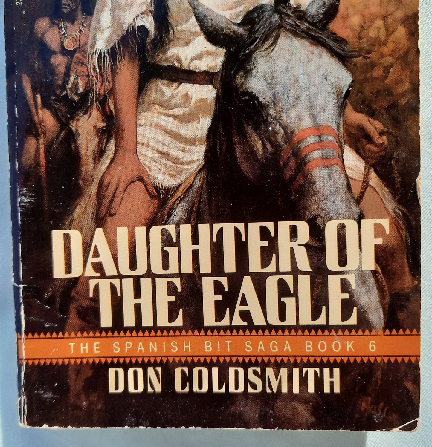 Daughter of the Eagle by Don Coldsmith (The Spanish Bit Saga #6, Good, 1988, Pbk, 194 pages, Bantam Books)