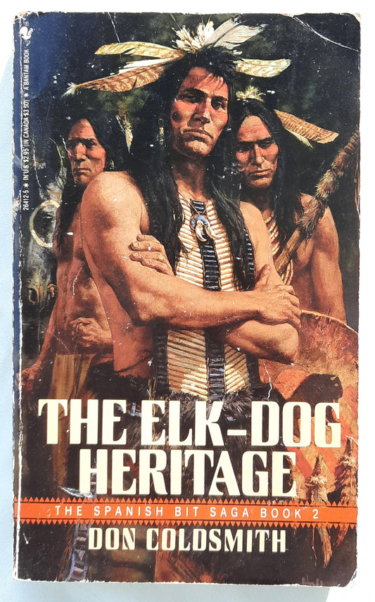 The Elk-Dog Heritage by Don Coldsmith (The Spanish Bit Saga #2, Good, 1987, Pbk, 198 pages, Bantam Books)