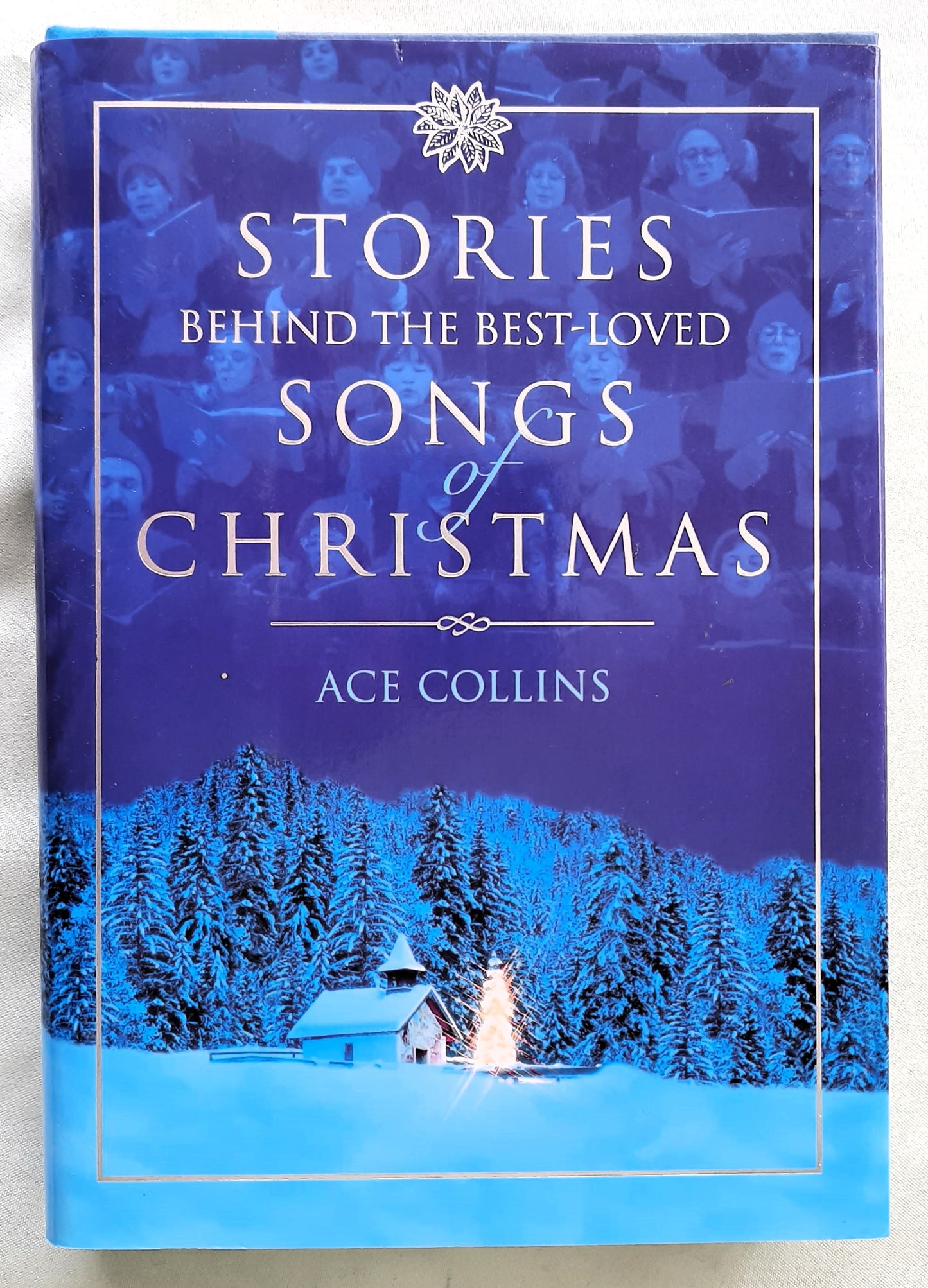 Stories Behind the Best-Loved Songs of Christmas by Ace Collins (Very good, 2001, HC, 192 pages, Zondervan)