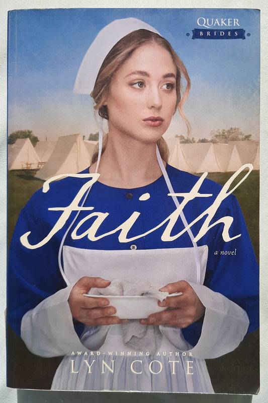 Faith by Lyn Cote (Quaker Brides #3, Very good, 2016, Pbk, 371 pages, Tyndale)