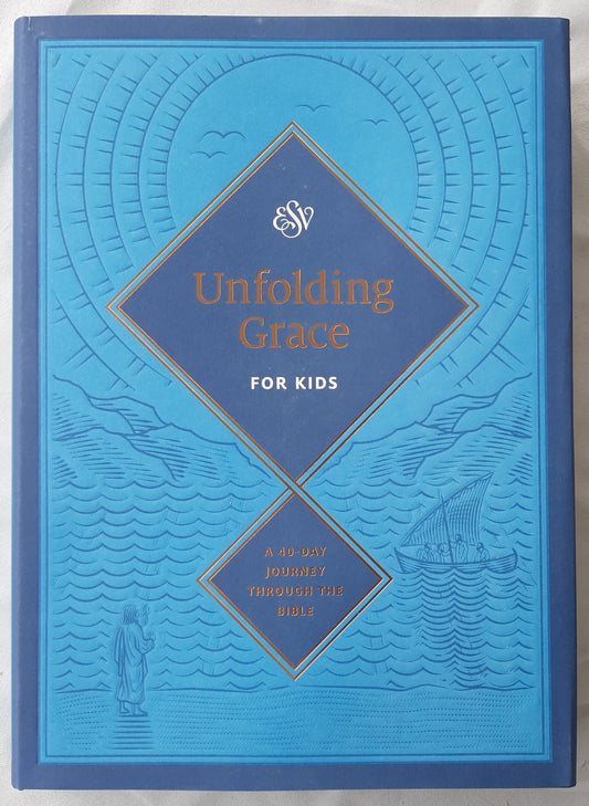 ESV Unfolding Grace for Kids: A 40 Day Journey through the Bible (New, 2021, HC, 270 pages, Crossway)