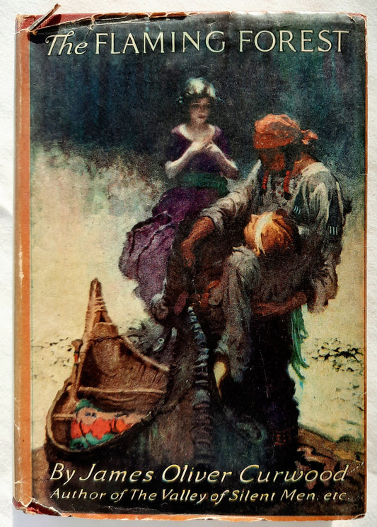 The Flaming Forest by James Oliver Curwood (Good, 1921, HC, 296 pages, Grosset & Dunlap)