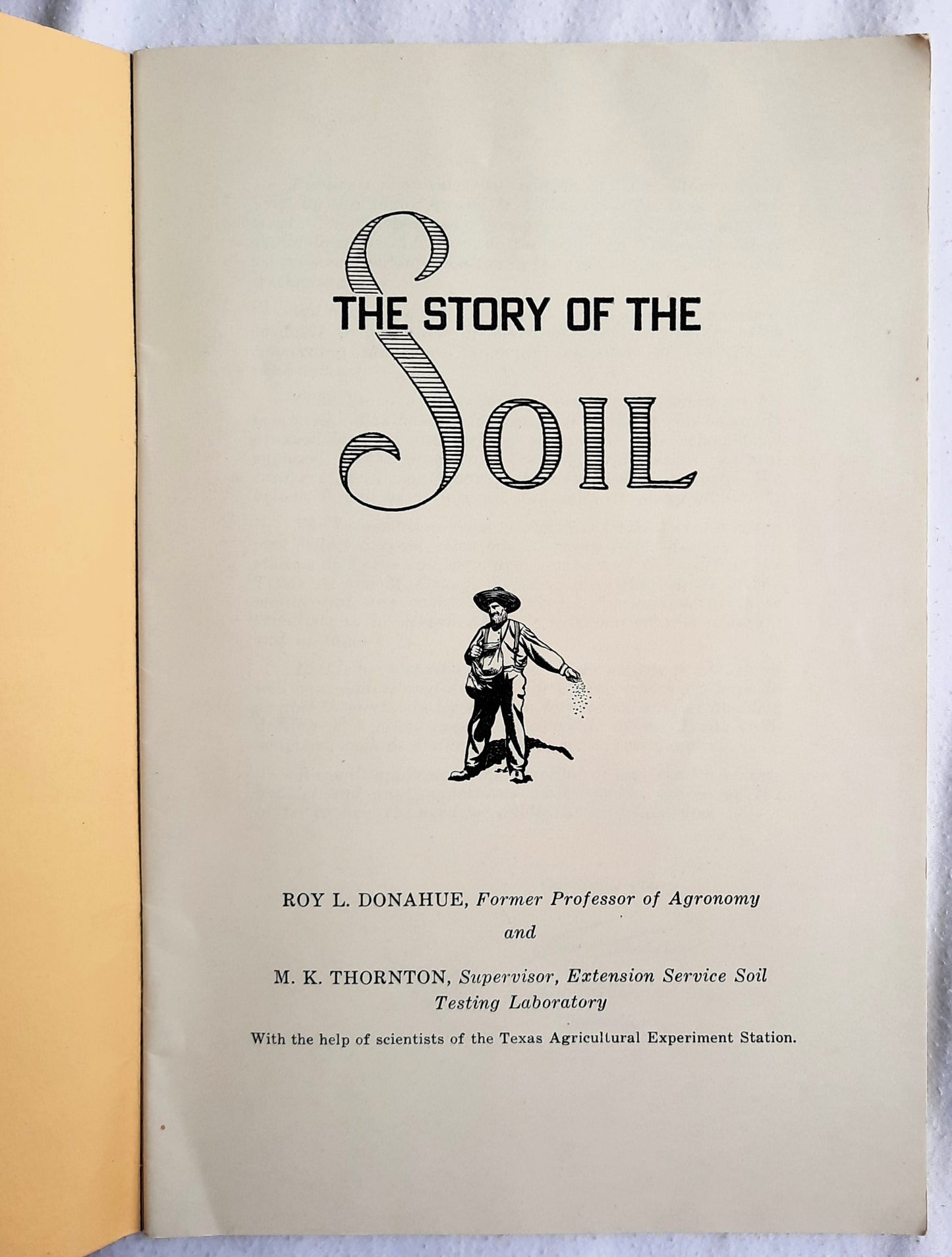 The Story of the Soil by Roy L. Donahue; M.K. Thornton (RARE, Very good, 1953, Pbk, 47 pages, Texas A&M Press)
