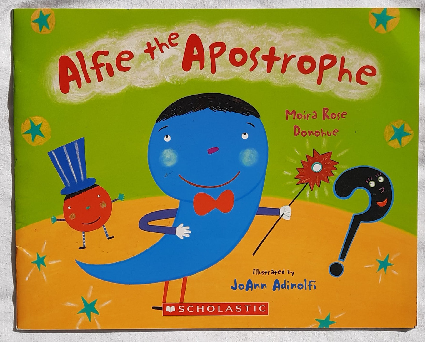 Alfie the Apostrophe by Moira Rose Donohue (Very good, 2007, Pbk, 32 pages, Scholastic)