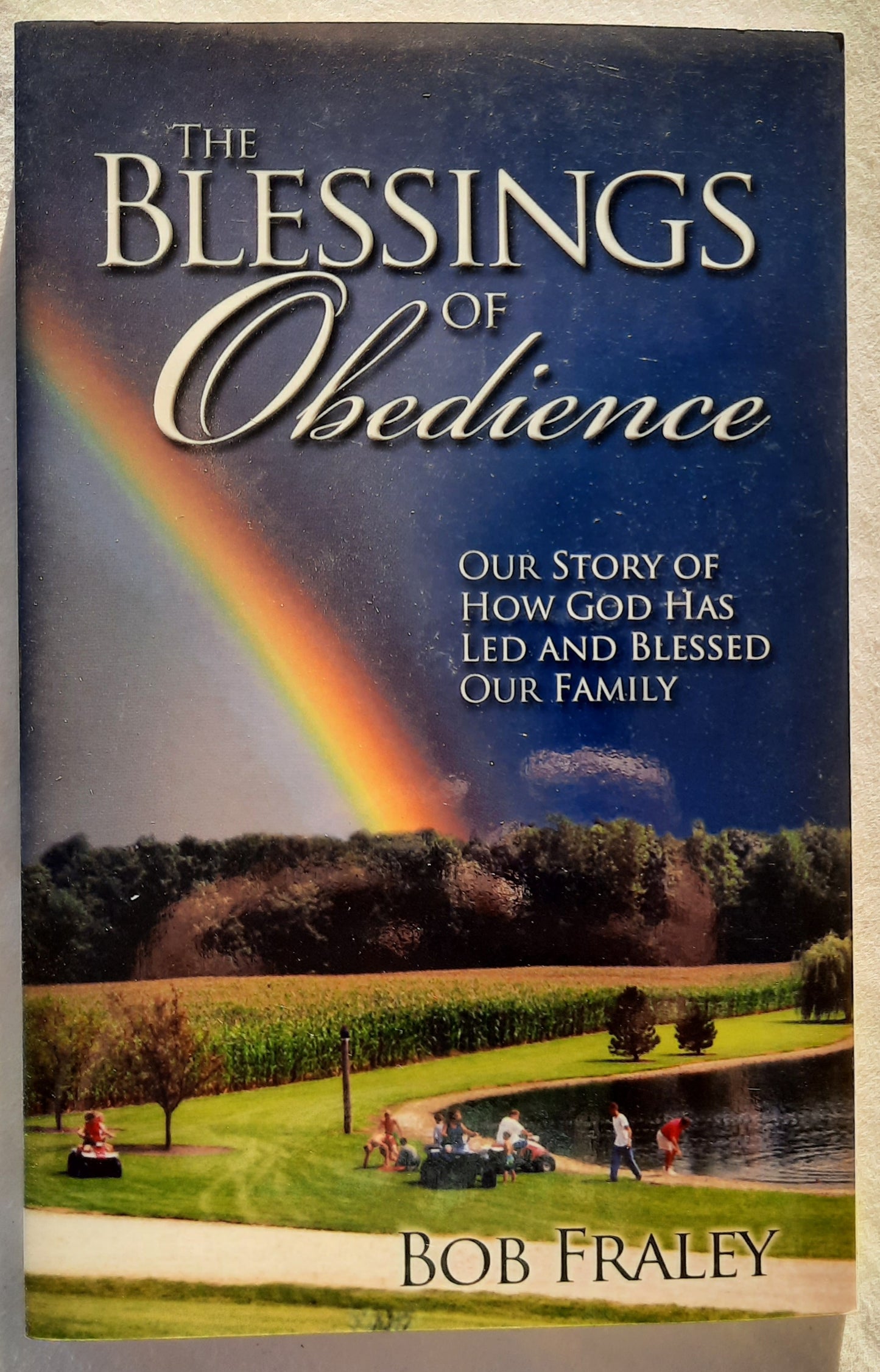 The Blessings of Obedience by Bob Fraley (Very good, 2010, Pbk, 195 pages, Christian Life Outreach)