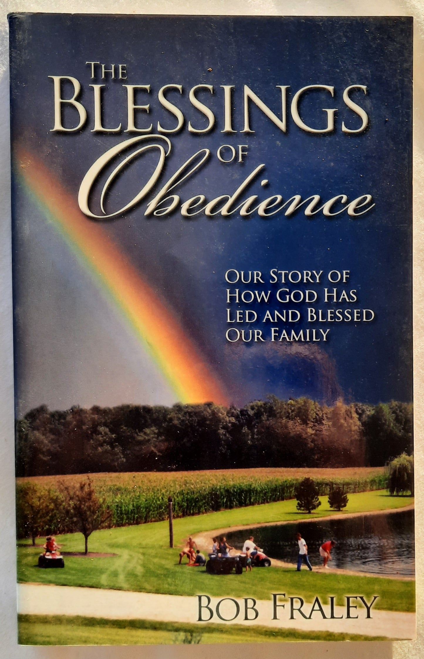 The Blessings of Obedience by Bob Fraley (Very good, 2010, Pbk, 195 pages, Christian Life Outreach)