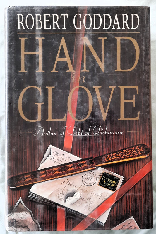 Hand in Glove by Robert Goddard (Good, HC, 1992, Poseidon Press, 428 pages)