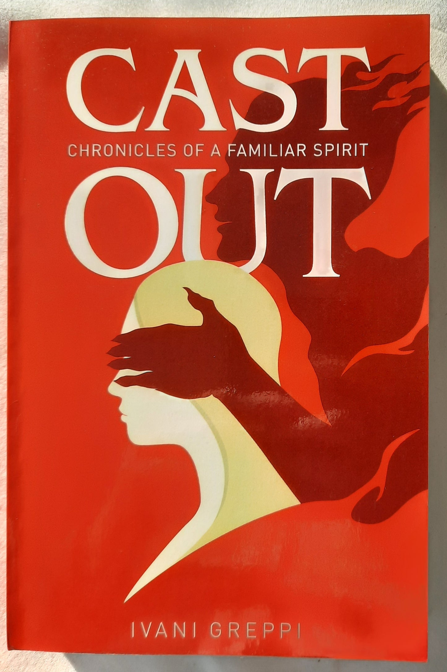 Cast Out: Chronicles of a Familiar Spirit by Ivani Greppi (New, 2021, Pbk, Deeper Revelation, 472 pages)