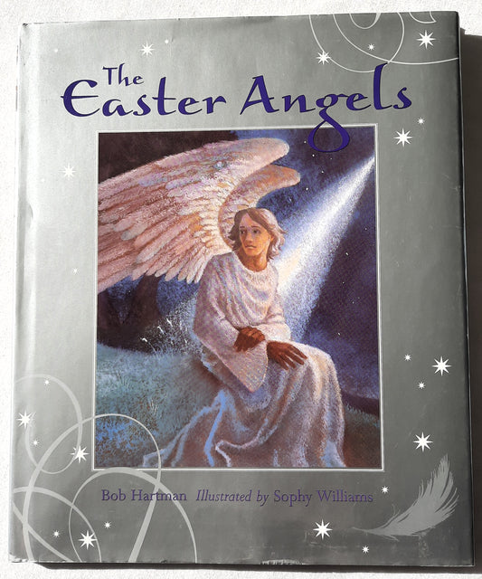 The Easter Angels by Bob Hartman, Sophy Williams (New, 2010, HC, 32 pages, Lion's Children)