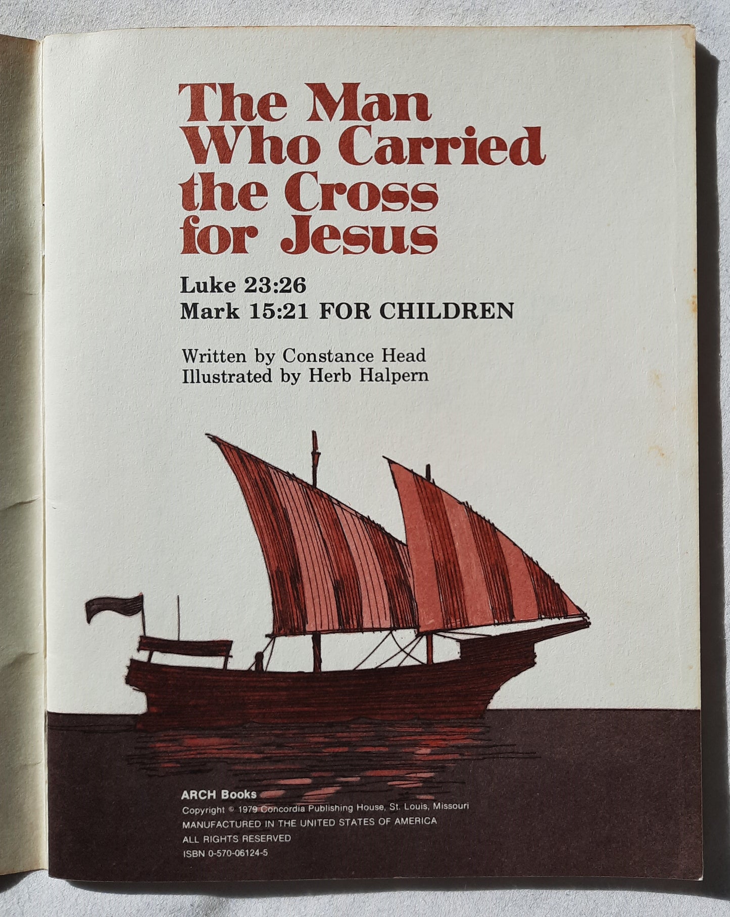 The Man Who Carried the Cross for Jesus by Constance Head; Herb Halpern (Very good, 1979, Pbk, 32 pages, ARCH Books)