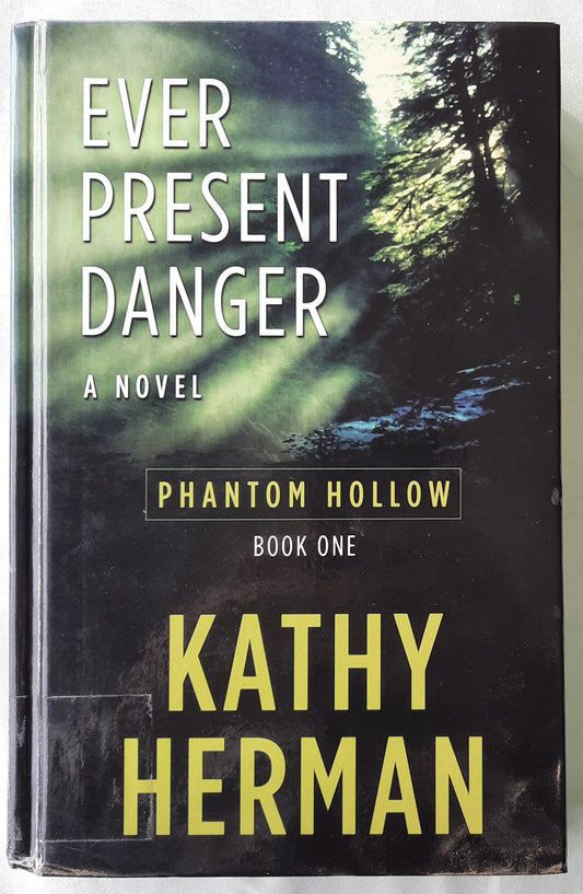 Ever Present Danger by Kathy Herman (Phantom Hollow #1, Very good, 2009, HC, 537 pages, Thorndike Press Large Print)