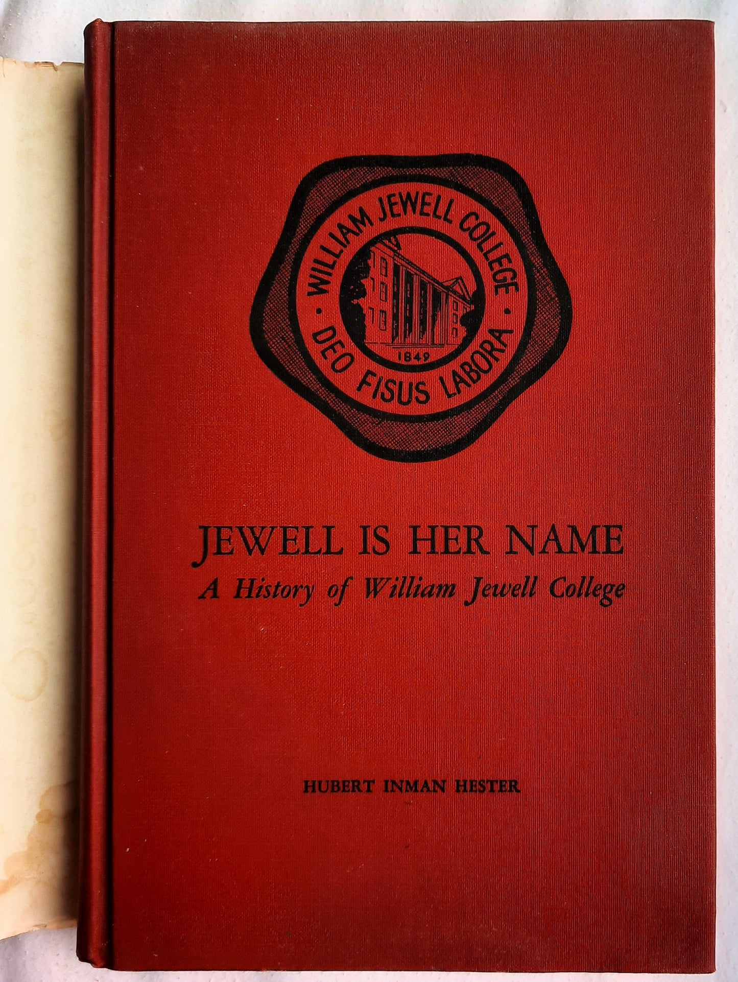 Jewell Is Her Name: A History of William Jewell College by Hubert Inman Hester (Very good, 1967, HC, 260 pages, The Quality Press Inc.)