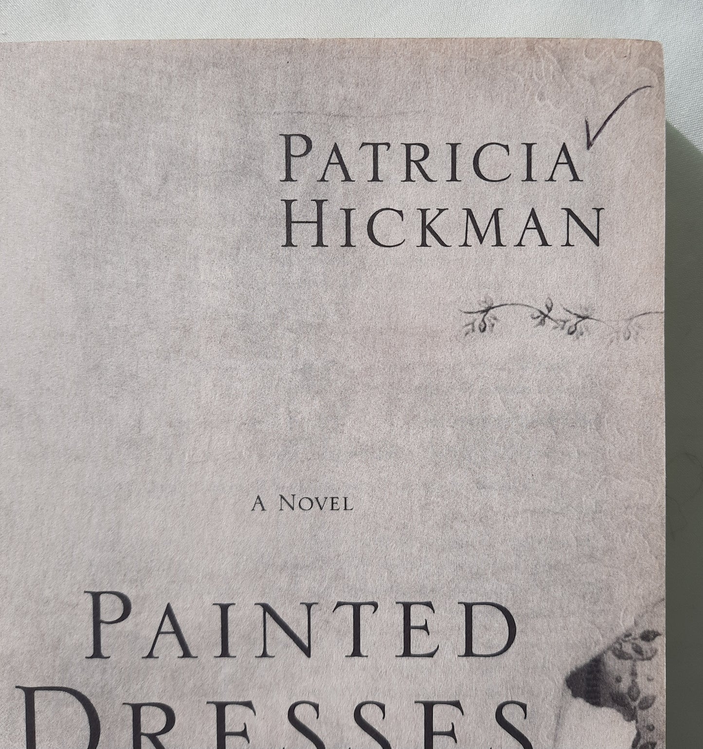 Painted Dresses by Patricia Hickman (Good, 2008, Pbk, 346 pages, WaterBrook Press)