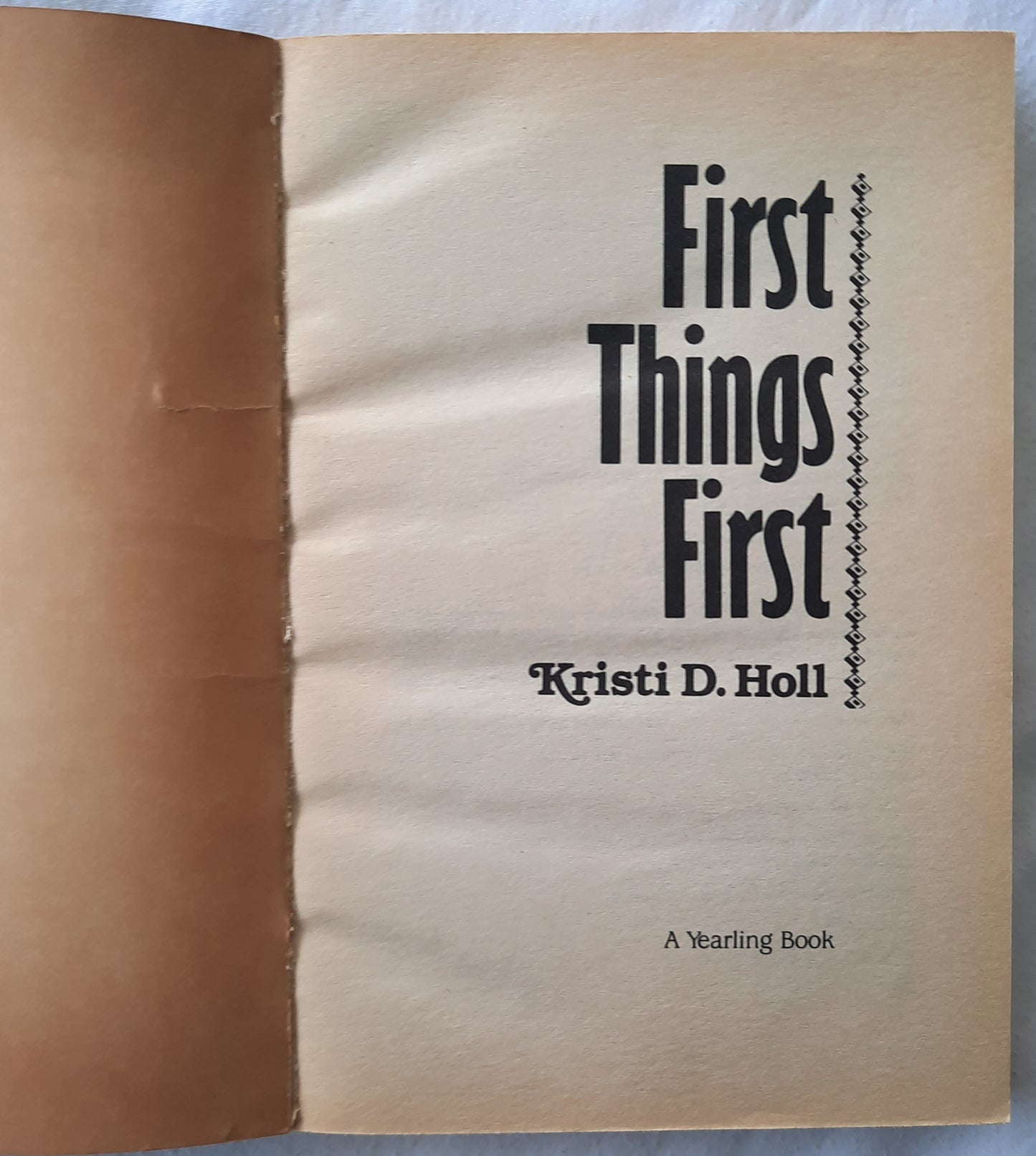 First Things First by Kristi D. Holl (Good, 1986, Pbk, 170 pages, Dell Yearling)