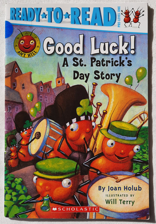 Good Luck! A St. Patrick's Day Story by Joan Holub (Very good, 2015, Pbk, 24 pages, Scholastic)