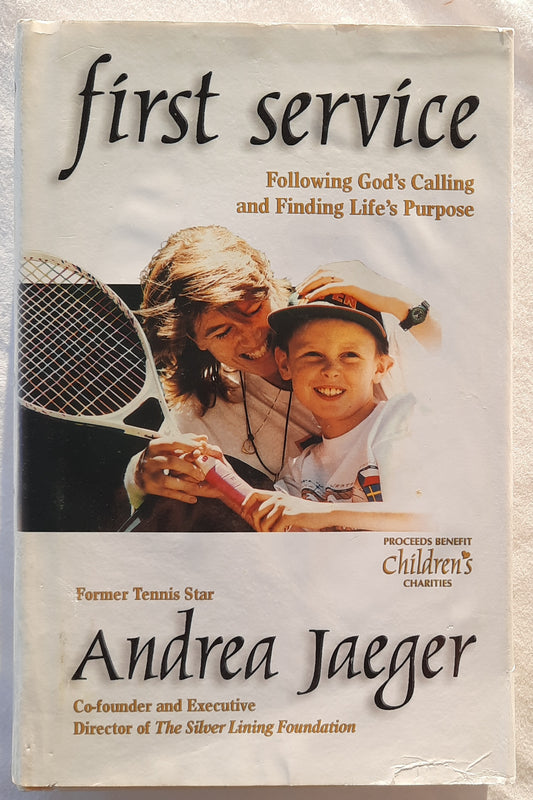 First Service: Following God's Calling and Finding Life's Purpose by Andrea Jaeger (Very good, 2004, HC, 324 pages, Health Communications, Inc.