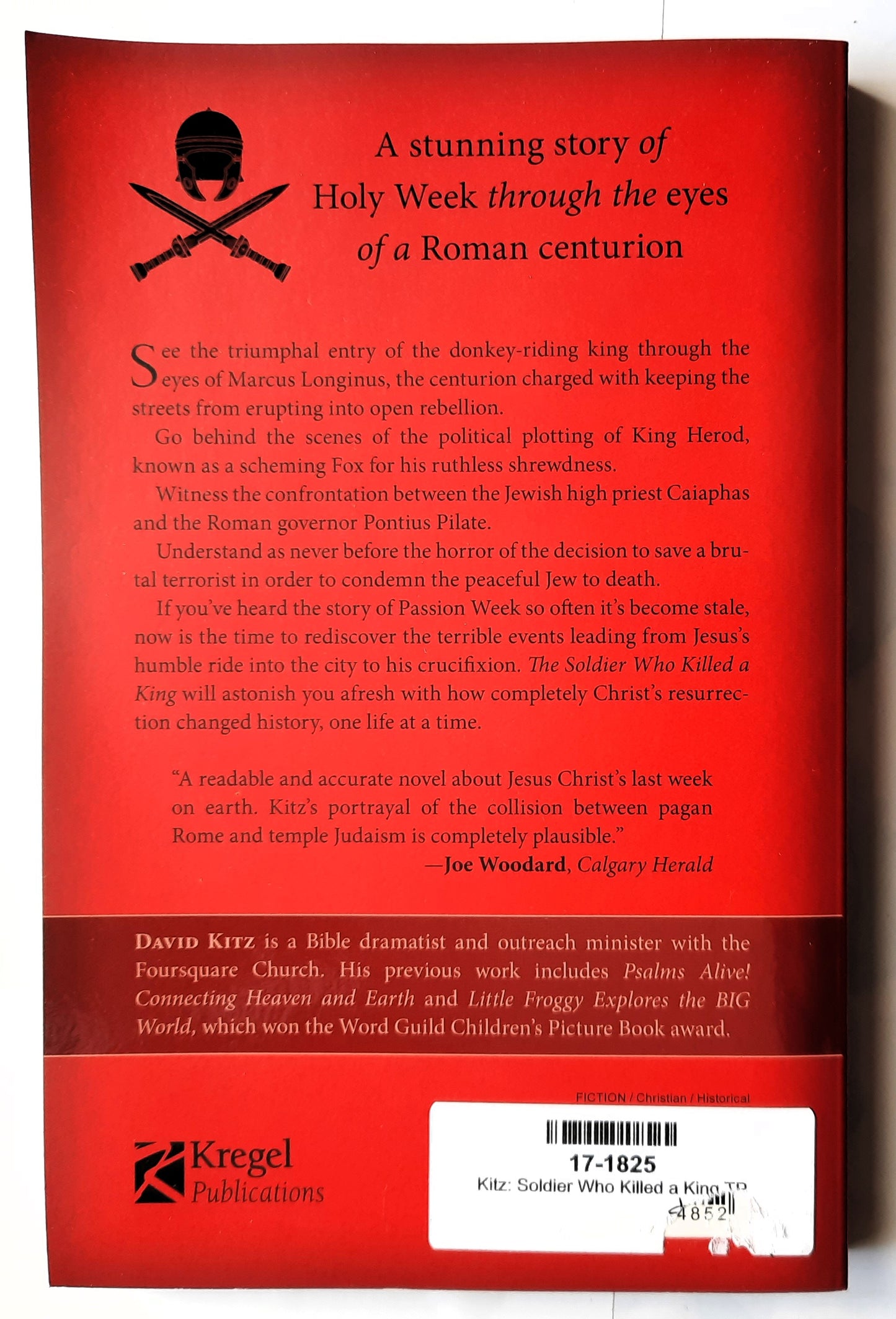 The Soldier Who Killed a King: A True Retelling of the Passion by David Kitz (New, 2017, Pbk, 288 pages, Kregel Publication)