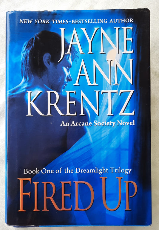 Fired Up by Jayne Ann Krentz (Dreamlight Trilogy #1, Good, HC, 2009, G.P. Putnam's Sons, 353 pages)