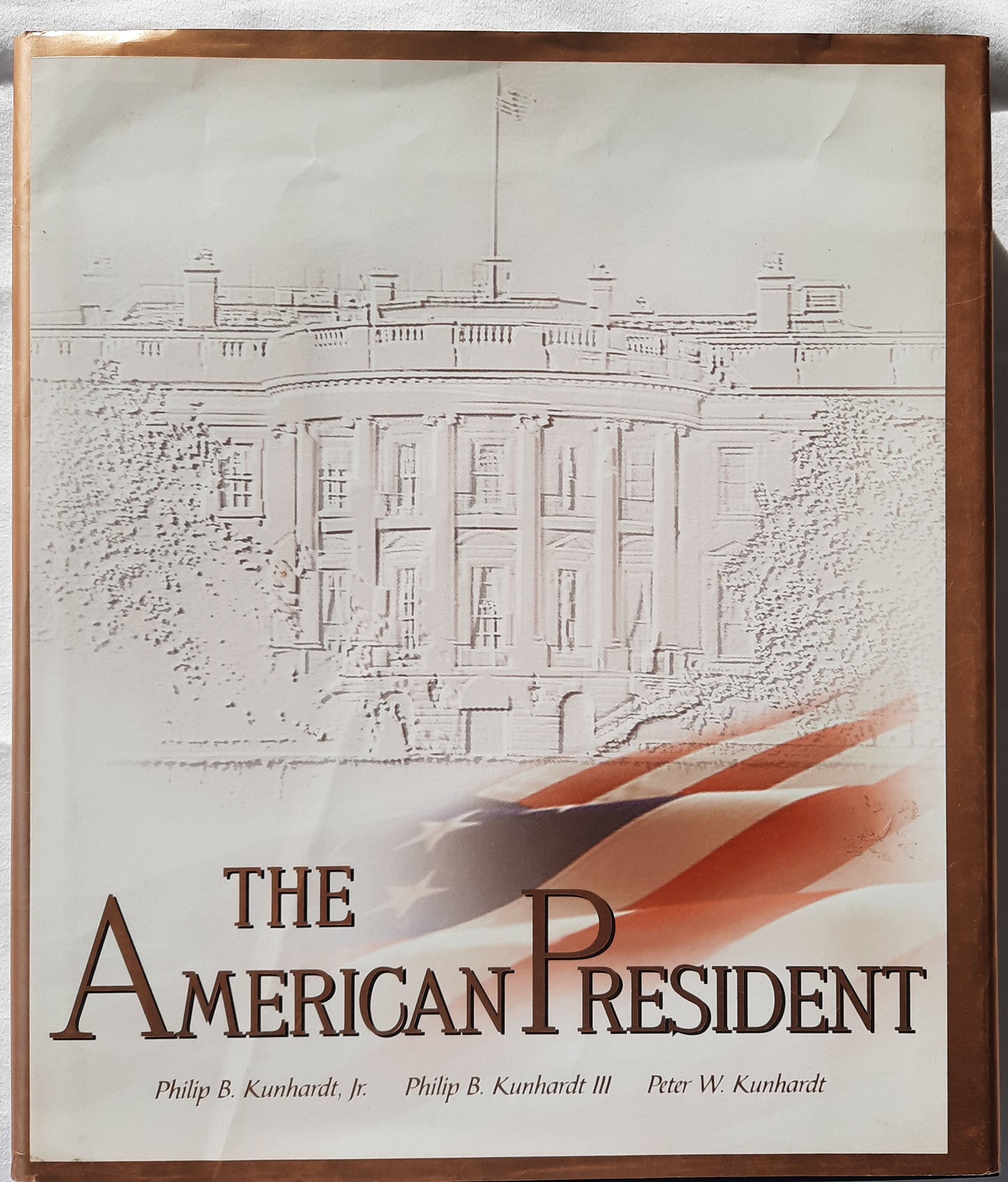 The American President: The Human Drama of Our Nation's Highest Office by Philip B. Kunhardt (Very good, 1999, HC, 481 pages, Riverhead Books)